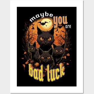 Maybe You're Bad Luck Posters and Art